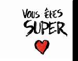 Vous etes super